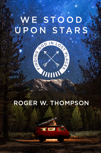 We stood upon stars: finding God in lost places