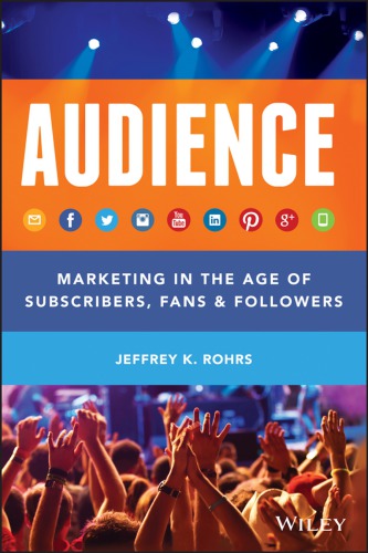 AUDIENCE: marketing in the age of subscribers, fans & followers