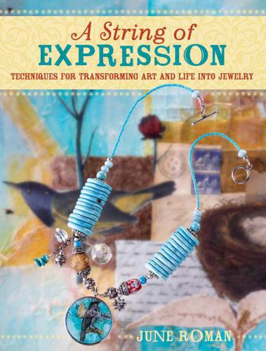 A string of expression: techniques for transforming art and life into jewelry