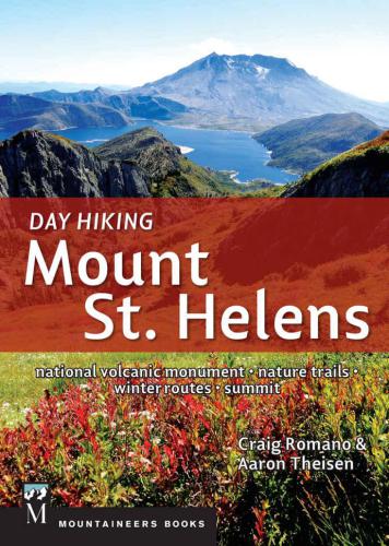 Day hiking Mount St. Helens: National Volcanic Monument, nature trails, winter routes, summit