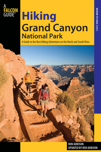 Hiking Grand Canyon National Park: a guide to the best hiking adventures on the north and south rims