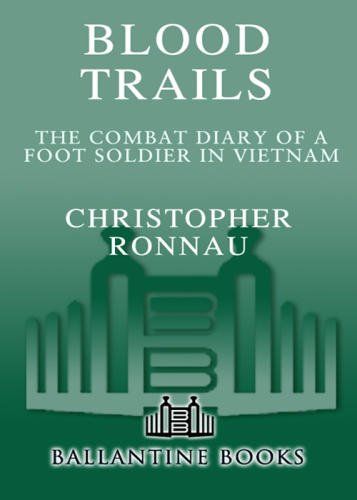 Blood trails: the combat diary of a foot soldier in Vietnam