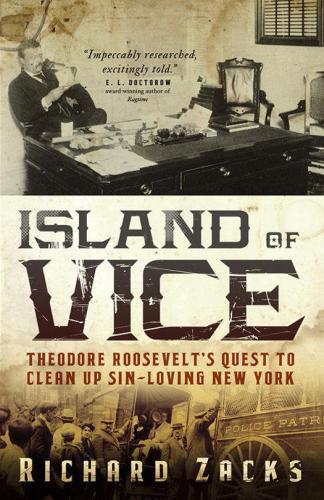 Island of vice: Theodore Roosevelt's doomed quest to clean up sin-loving New York