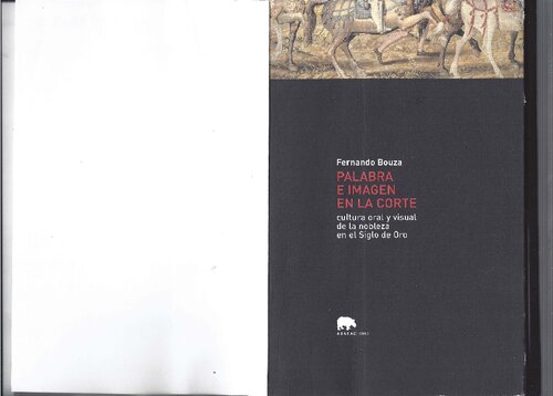 Palabra e imagen en la Corte: cultural oral y visual de la nobleza en el Siglo de Oro