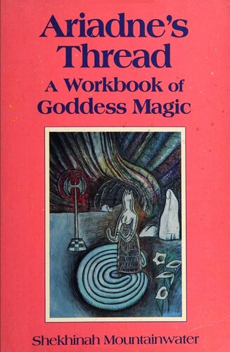 Ariadne's thread : a workbook of goddess magic