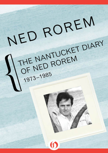 The Nantucket diary of Ned Rorem, 1973-1985