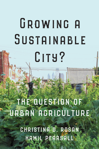 Growing A Sustainable City?: The Question Of Urban Agriculture