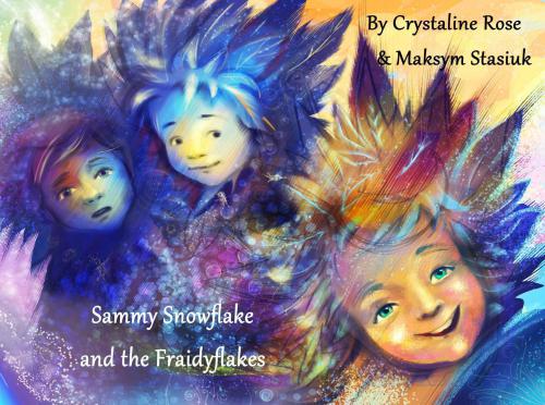 Sammy Snowflake: And the Fraidyflakes