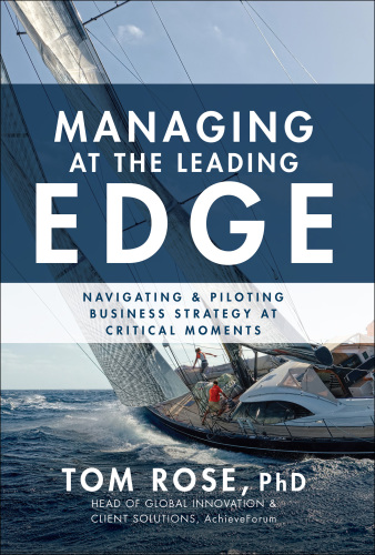 Managing at the leading edge: navigating and piloting business strategy at critical moments