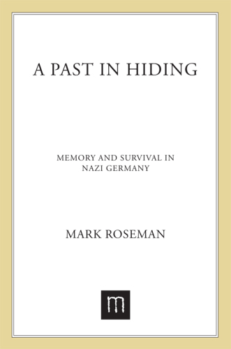 A past in hiding: memory and survival in nazi germany