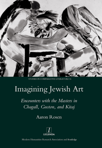 Imagining Jewish art: encounters with the masters in Chagall, Guston and Kitaj