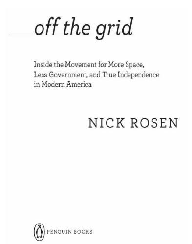 Off the grid: inside the movement for more space, less government, and true independence in modern america