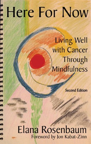 Here for now: living well with cancer through mindfulness