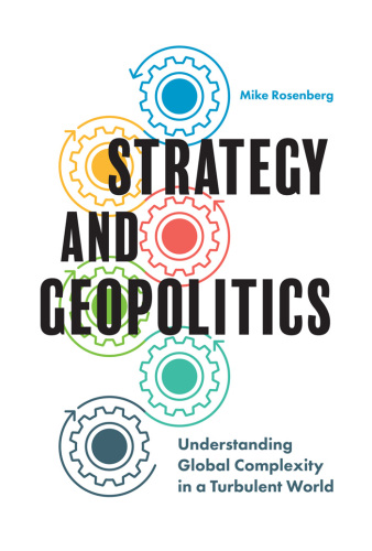 STRATEGY AND GEOPOLITICS: understanding global complexity in a turbulent world