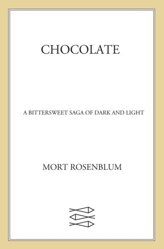 Chocolate: a bittersweet saga of dark and light