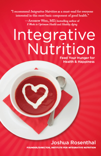 Integrative nutrition: feed your hunger for health and happiness