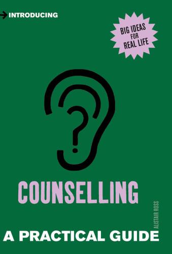 Introducing Counselling: A Practical Guide