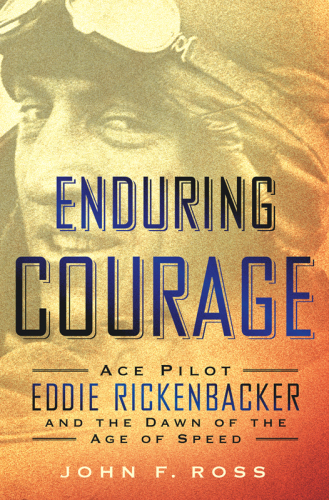 Enduring courage: Eddie Rickenbacker