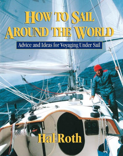 How to sail around the world: advice and ideas for voyaging under sail