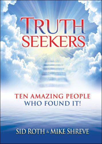 Truth Seekers: Ten Amazing People Who Found It!