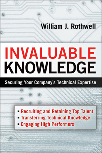 Invaluable knowledge: securing your company's technical expertise