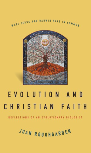Evolution and Christian Faith Reflections of an Evolutionary Biologist