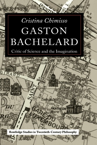 Gaston Bachelard: critic of science and the imagination