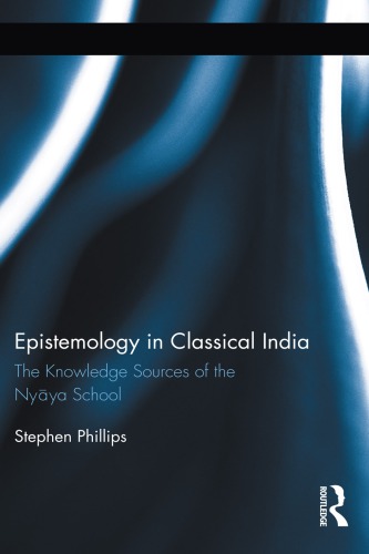Epistemology in classical India: the knowledge sources of the Nyāya School