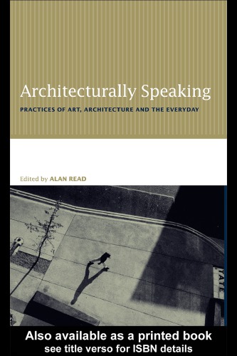 Architecturally speaking: practices of art, architecture, and the everyday