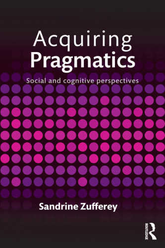 Acquiring pragmatics: social and cognitive perspectives