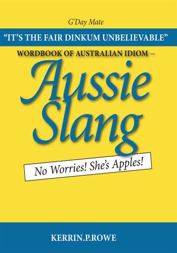 Wordbook of Australian Idiom--Aussie Slang