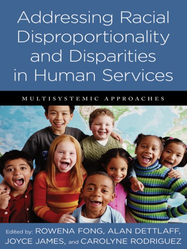 Addressing racial disproportionality and disparities in human services: multisystemic approaches