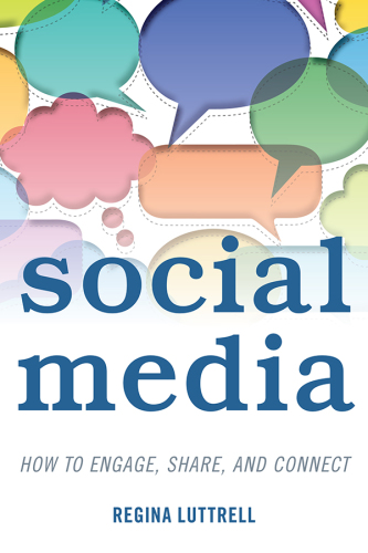 Social media: how to engage, share, and connect