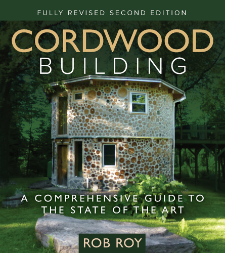 Cordwood building: a comprehensive guide to the state of the art