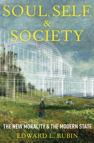 Soul, self, and society: the new morality and the modern state