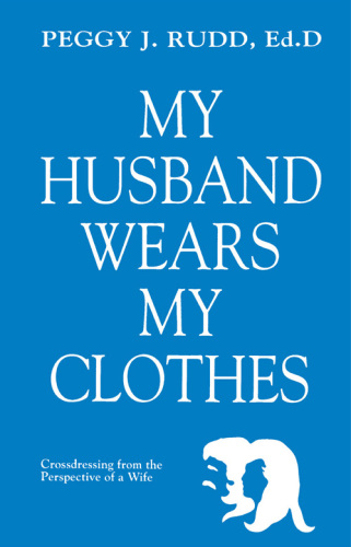 My Husband Wears My Clothes: Crossdressing From the Perspective of a Wife