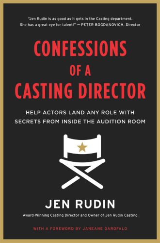 Confessions of a casting director: help actors land any role with secrets from inside the audition room