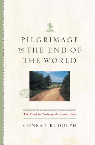 Pilgrimage to the End of the World: the Road to Santiago de Compostela