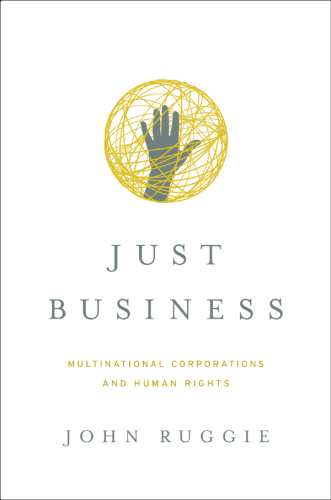 Just business: multinational corporations and human rights