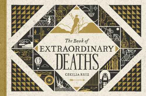 The book of extraordinary deaths: true accounts of ill-fated lives