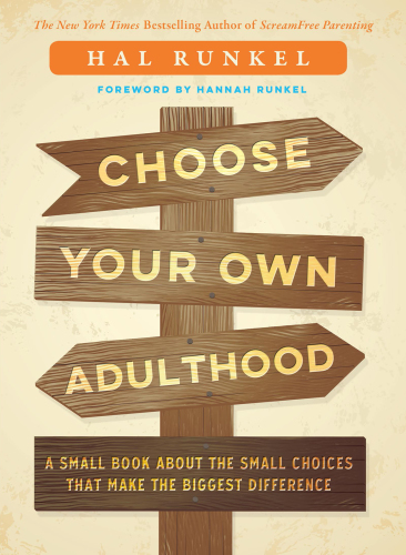 Choose your own adulthood: a small book about small choices that make the biggest difference