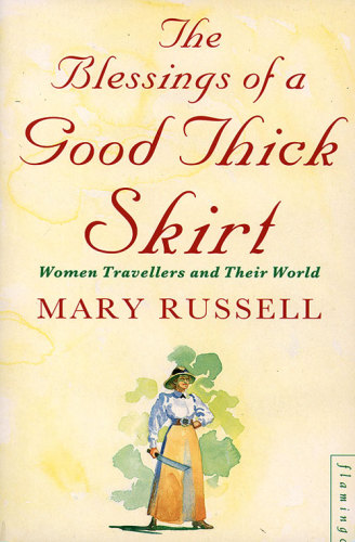 The blessings of a good thick skirt: women travellers and their world