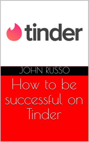 How to be successful on Tinder