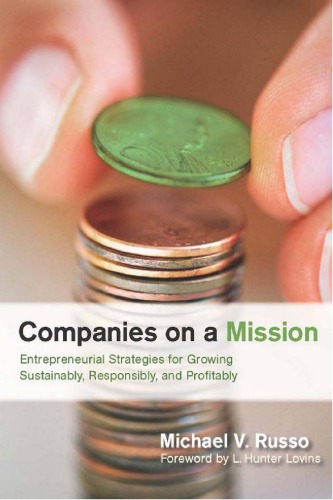 Companies on a mission: entrepreneurial strategies for growing sustainably, responsibly, and profitably