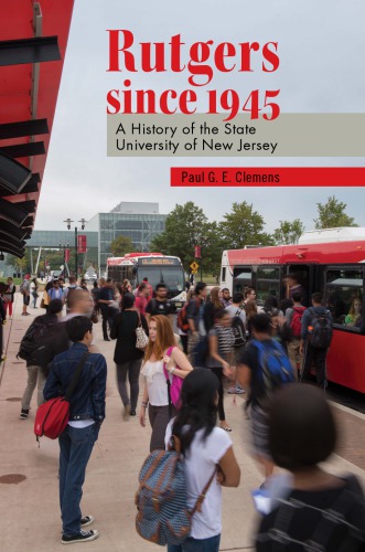 Rutgers since 1945: a history of the State University of New Jersey
