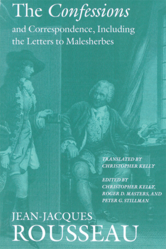 The Confessions and Correspondence, Including the Letters to Malesherbes