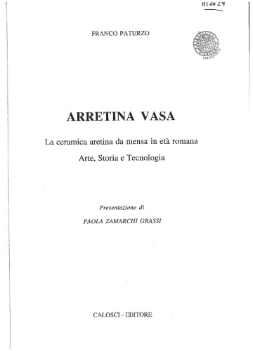 Arretina Vasa. La ceramica aretina da mensa in età romana Arte, Storia e Tecnologia