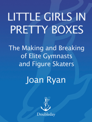 Little girls in pretty boxes: the making and breaking of elite gymnasts and figure skaters