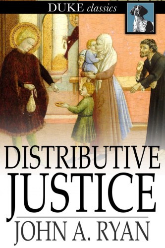 Distributive justice: the right and wrong of our present distribution of wealth