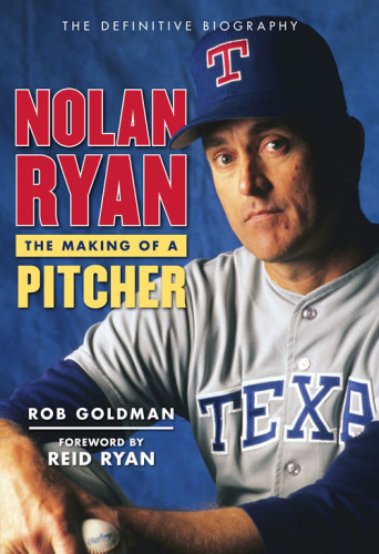 Nolan Ryan: the making of a pitcher